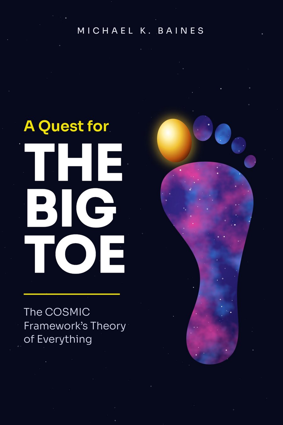 Cover of A Quest for The Big TOE: The COSMIC Framework’s Theory of Everything